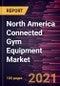 North America Connected Gym Equipment Market Forecast to 2028 - COVID-19 Impact and Regional Analysis By Type (Cardiovascular Training and Strength Training) and End-Users (Residential, Gym, and Other Commercial Users) - Product Thumbnail Image