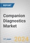 Companion Diagnostics: Technologies and Markets - Product Thumbnail Image