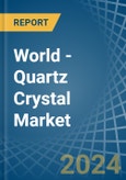 World - Quartz Crystal (Natural) - Market Analysis, Forecast, Size, Trends and Insights- Product Image