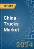 China - Trucks - Market Analysis, Forecast, Size, Trends and Insights- Product Image
