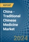 China - Traditional Chinese Medicine - Market Analysis, Forecast, Size, Trends and Insights. Update: COVID-19 Impact - Product Image