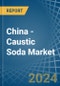 China - Caustic Soda - Market Analysis, Forecast, Size, Trends and Insights - Product Image