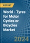 World - Tyres for Motor Cycles or Bicycles - Market Analysis, forecast, Size, Trends and Insights - Product Thumbnail Image