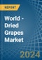 World - Dried Grapes - Market Analysis, Forecast, Size, Trends and Insights - Product Image
