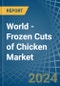 World - Frozen Cuts of Chicken - Market Analysis, Forecast, Size, Trends and Insights - Product Image