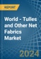 World - Tulles and Other Net Fabrics - Market Analysis, Forecast, Size, Trends and Insights - Product Thumbnail Image