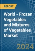 World - Frozen Vegetables and Mixtures of Vegetables (Excluding Dishes) - Market Analysis, Forecast, Size, Trends and Insights- Product Image