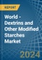 World - Dextrins and Other Modified Starches - Market Analysis, Forecast, Size, Trends and Insights - Product Thumbnail Image
