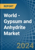 World - Gypsum and Anhydrite - Market Analysis, Forecast, Size, Trends and Insights- Product Image