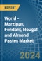 World - Marzipan, Fondant, Nougat and Almond Pastes - Market Analysis, Forecast, Size, Trends and Insights - Product Image