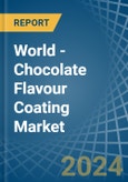 World - Chocolate Flavour Coating - Market Analysis, Forecast, Size, Trends and Insights- Product Image