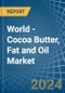 World - Cocoa Butter, Fat and Oil - Market Analysis, Forecast, Size, Trends and Insights. Update: COVID-19 Impact - Product Image