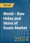 World - Raw Hides and Skins of Goats - Market Analysis, Forecast, Size, Trends and Insights. Update: COVID-19 Impact - Product Image