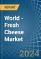 World - Fresh Cheese - Market Analysis, Forecast, Size, Trends and Insights. Update: COVID-19 Impact - Product Image