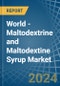 World - Maltodextrine and Maltodextine Syrup - Market Analysis, Forecast, Size, Trends and Insights - Product Thumbnail Image