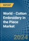 World - Cotton Embroidery in the Piece - Market Analysis, Forecast, Size, Trends and insights - Product Image