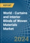 World - Curtains and Interior Blinds of Woven Materials - Market Analysis, Forecast, Size, Trends and Insights - Product Image