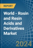 World - Rosin and Resin Acids and Derivatives - Market Analysis, Forecast, Size, Trends and Insights- Product Image