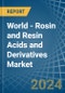World - Rosin and Resin Acids and Derivatives - Market Analysis, Forecast, Size, Trends and Insights - Product Image