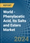 World - Phenylacetic Acid, Its Salts and Esters - Market Analysis, Forecast, Size, Trends and Insights - Product Image