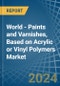 World - Paints and Varnishes, Based on Acrylic or Vinyl Polymers - Market Analysis, Forecast, Size, Trends and Insights - Product Thumbnail Image