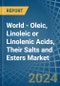 World - Oleic, Linoleic or Linolenic Acids, Their Salts and Esters - Market Analysis, Forecast, Size, Trends and Insights - Product Image