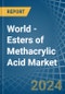 World - Esters of Methacrylic Acid - Market Analysis, Forecast, Size, Trends and Insights - Product Thumbnail Image