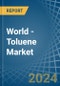 World - Toluene - Market Analysis, Forecast, Size, Trends and Insights - Product Image