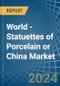 World - Statuettes of Porcelain or China - Market Analysis, Forecast, Size, Trends and Insights - Product Image