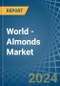 World - Almonds - Market Analysis, Forecast, Size, Trends and Insights - Product Image
