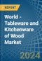 World - Tableware and Kitchenware of Wood - Market Analysis, Forecast, Size, Trends and Insights - Product Image