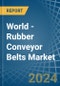 World - Rubber Conveyor Belts - Market Analysis, Forecast, Size, Trends and Insights - Product Image