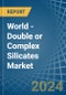 World - Double or Complex Silicates - Market Analysis, Forecast, Size, Trends and Insights - Product Image