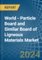 World - Particle Board and Similar Board of Ligneous Materials (Excluding Wood) - Market Analysis, Forecast, Size, Trends and Insights - Product Image