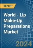 World - Lip Make-Up Preparations - Market Analysis, Forecast, Size, Trends and Insights- Product Image