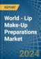 World - Lip Make-Up Preparations - Market Analysis, Forecast, Size, Trends and Insights - Product Image