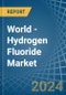 World - Hydrogen Fluoride (Hydrofluoric Acid) - Market Analysis, Forecast, Size, Trends and Insights - Product Image