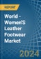 World - Women'S Leather Footwear - Market Analysis, Forecast, Size, Trends and Insights. Update: COVID-19 Impact - Product Image