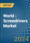 World - Screwdrivers - Market Analysis, Forecast, Size, Trends and Insights - Product Image