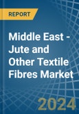 Middle East - Jute and Other Textile Fibres - Market Analysis, Forecast, Size, Trends and Insights. Update: COVID-19 Impact- Product Image
