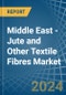 Middle East - Jute and Other Textile Fibres - Market Analysis, Forecast, Size, Trends and Insights. Update: COVID-19 Impact - Product Image