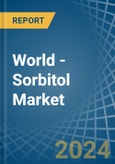 World - Sorbitol (Excluding D-Glucitol) - Market Analysis, Forecast, Size, Trends and Insights- Product Image