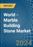 World - Marble Building Stone - Market Analysis, Forecast, Size, Trends and Insights- Product Image