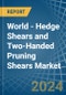 World - Hedge Shears and Two-Handed Pruning Shears - Market Analysis, Forecast, Size, Trends and Insights - Product Image
