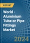 World - Aluminium Tube or Pipe Fittings - Market Analysis, Forecast, Size, Trends and Insights - Product Thumbnail Image
