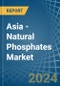 Asia - Natural Phosphates (P2O5 Content) - Market Analysis, Forecast, Size, Trends and Insights. Update: COVID-19 Impact - Product Thumbnail Image