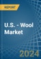 U.S. - Wool (Not Carded or Combed) - Market Analysis, Forecast, Size, Trends and Insights. Update: COVID-19 Impact - Product Image