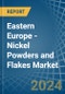 Eastern Europe - Nickel Powders and Flakes - Market Analysis, Forecast, Size, Trends and Insights. Update: COVID-19 Impact - Product Image