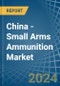 China - Small Arms Ammunition - Market Analysis, Forecast, Size, Trends and Insights. Update: COVID-19 Impact - Product Image