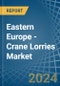 Eastern Europe - Crane Lorries - Market Analysis, Forecast, Size, Trends and Insights. Update: COVID-19 Impact - Product Image